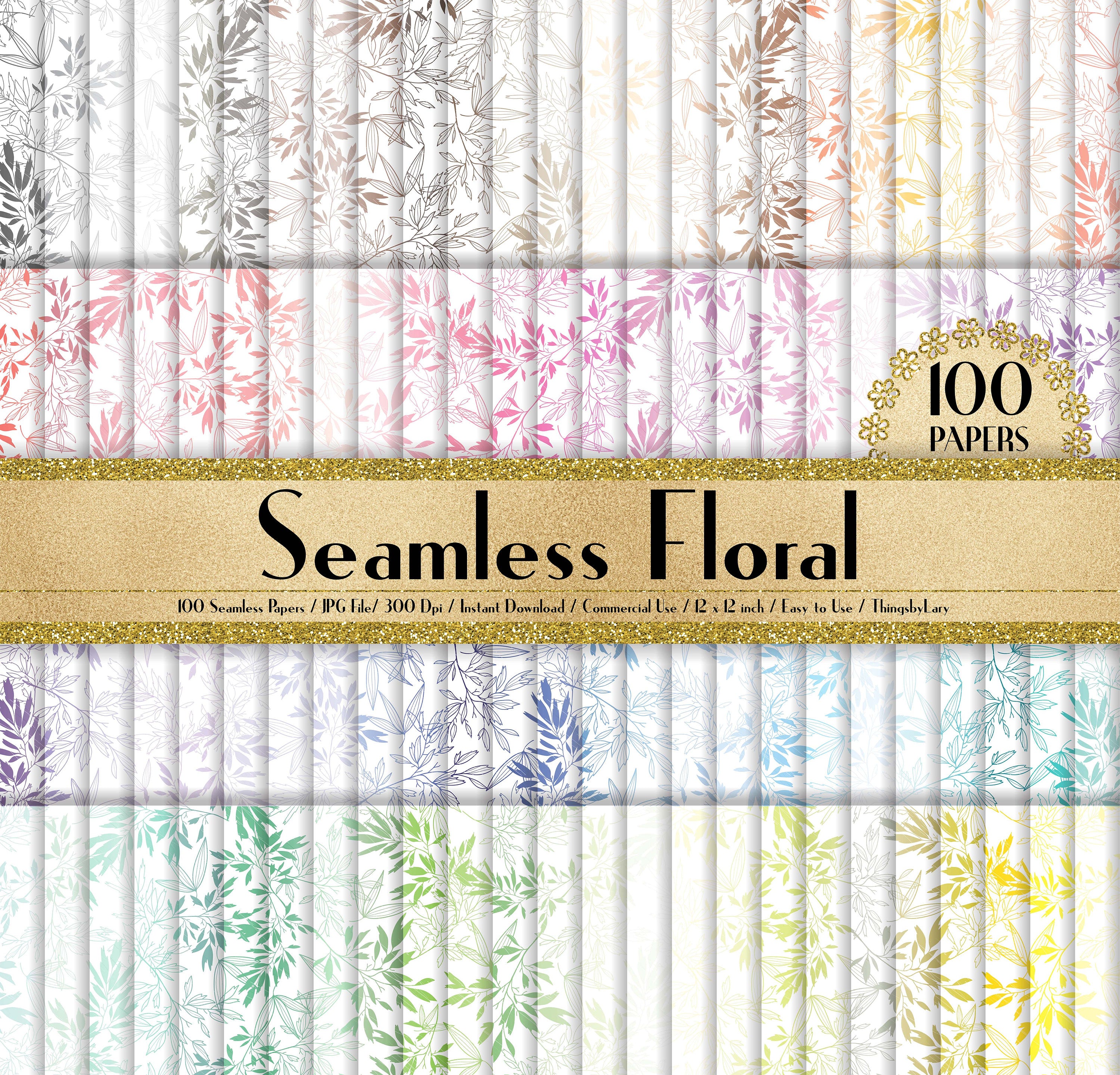 100 Seamless Floral Papers in 12 inch, 300 Dpi Planner Paper, Commercial Use, Scrapbook Paper,Rainbow Paper, 100 Floral Papers,Leaves Paper